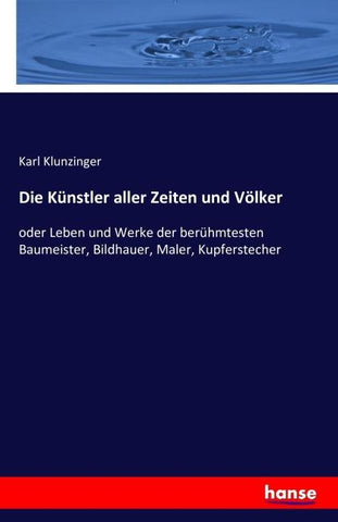 Die Künstler aller Zeiten und Völker
