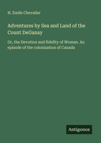 Adventures by Sea and Land of the Count DeGanay