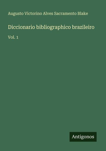 Diccionario bibliographico brazileiro