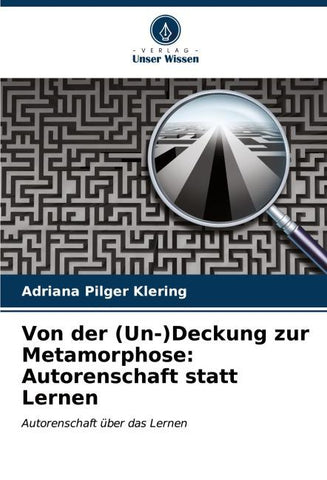 Von der (Un-)Deckung zur Metamorphose: Autorenschaft statt Lernen