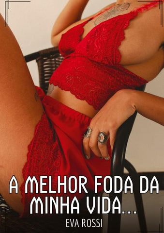 A melhor foda da minha vida...