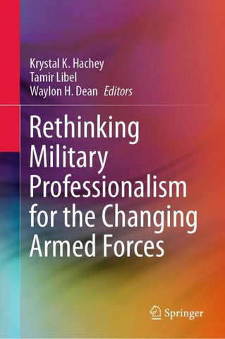 Rethinking Military Professionalism for the Changing Armed Forces