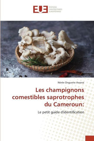 Les champignons comestibles saprotrophes du Cameroun: