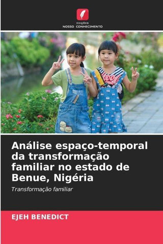 Análise espaço-temporal da transformação familiar no estado de Benue, Nigéria