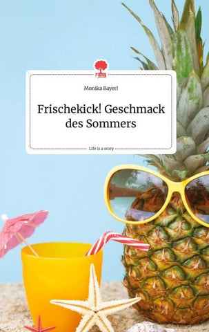 Frischekick! Geschmack des Sommers. Life is a Story - story.one