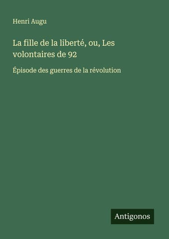 La fille de la liberté, ou, Les volontaires de 92