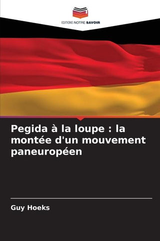 Pegida à la loupe : la montée d'un mouvement paneuropéen