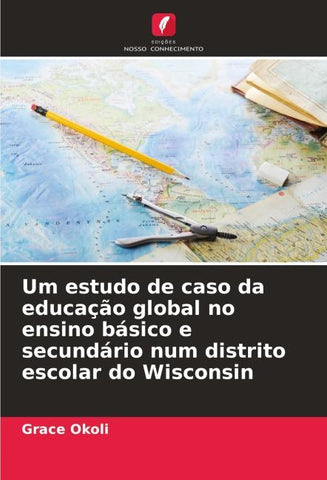Um estudo de caso da educação global no ensino básico e secundário num distrito escolar do Wisconsin