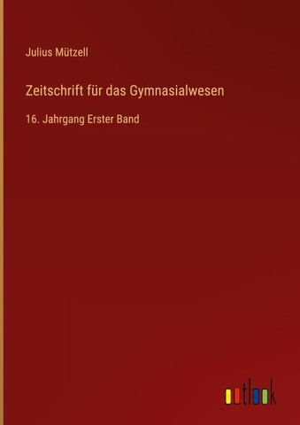 Zeitschrift für das Gymnasialwesen