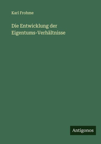 Die Entwicklung der Eigentums-Verhältnisse