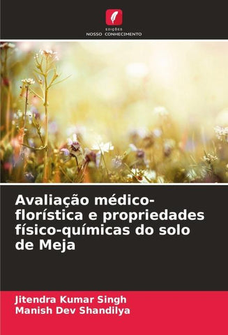 Avaliação médico-florística e propriedades físico-químicas do solo de Meja
