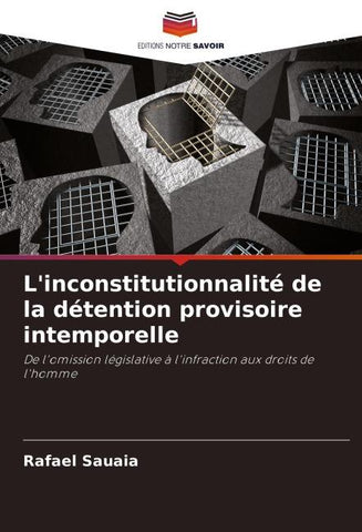 L'inconstitutionnalité de la détention provisoire intemporelle