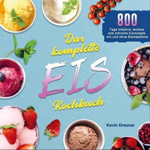 Das komplette Eis Kochbuch