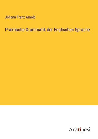 Praktische Grammatik der Englischen Sprache