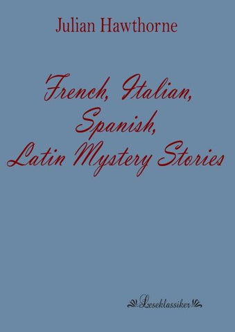 French, Italian, Spanish, Latin Mystery Stories