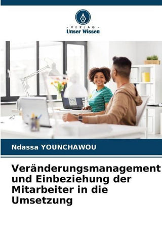 Veränderungsmanagement und Einbeziehung der Mitarbeiter in die Umsetzung