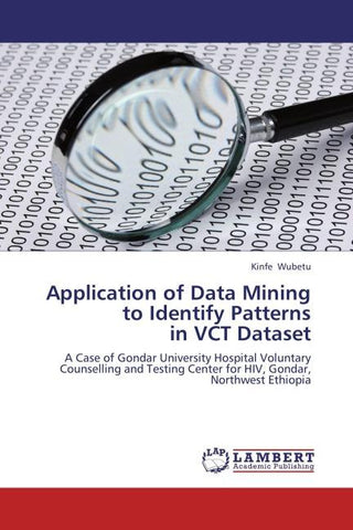 Application of Data Mining to Identify Patterns in VCT Dataset