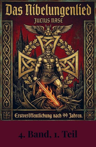 Das Nibelungenlied: der Runensang vom deutschen Gedanken - 4. Band, 1. Teil