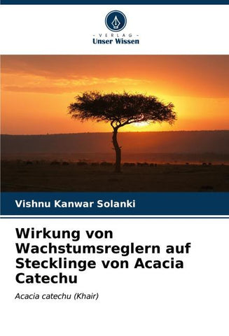 Wirkung von Wachstumsreglern auf Stecklinge von Acacia Catechu