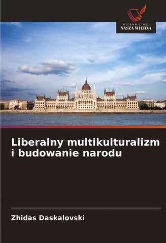 Liberalny multikulturalizm i budowanie narodu