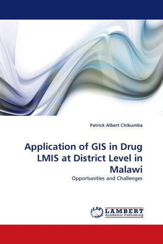 Application of GIS in Drug LMIS at District Level in Malawi