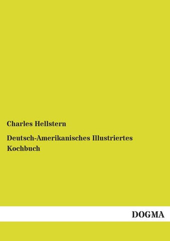 Deutsch-Amerikanisches Illustriertes Kochbuch