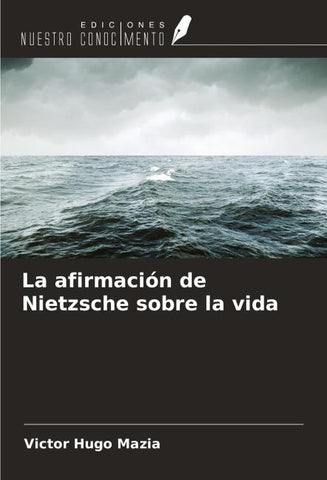 La afirmación de Nietzsche sobre la vida