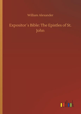 Expositor´s Bible: The Epistles of St. John