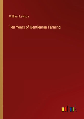 Ten Years of Gentleman Farming