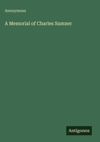 A Memorial of Charles Sumner