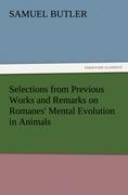 Selections from Previous Works and Remarks on Romanes' Mental Evolution in Animals