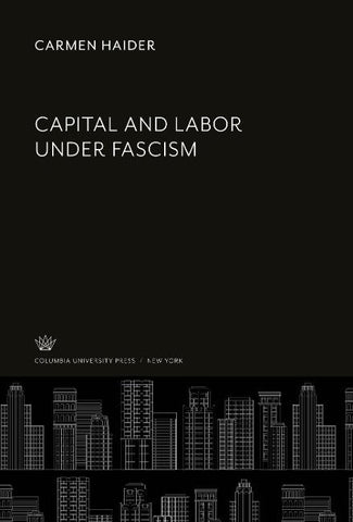 Capital and Labor Under Fascism