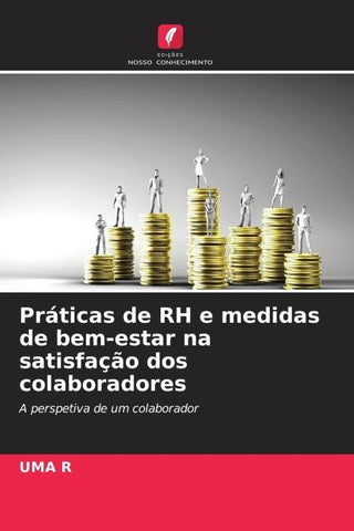Práticas de RH e medidas de bem-estar na satisfação dos colaboradores