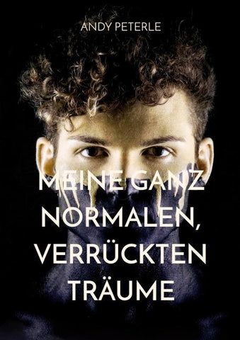 Meine ganz normalen, verrückten Träume