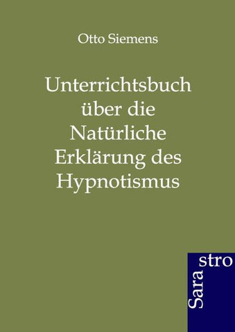 Unterrichtsbuch über die Natürliche Erklärung des Hypnotismus