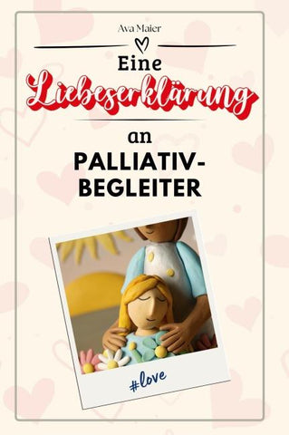 Eine Liebeserklärung an Palliativbegleiter