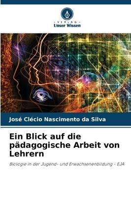 Ein Blick auf die pädagogische Arbeit von Lehrern