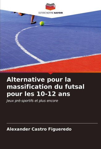 Alternative pour la massification du futsal pour les 10-12 ans