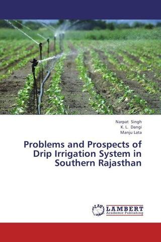 Problems and Prospects of Drip Irrigation System in Southern Rajasthan