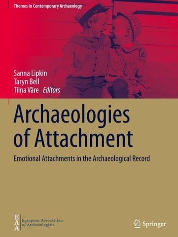 Archaeologies of Attachment
