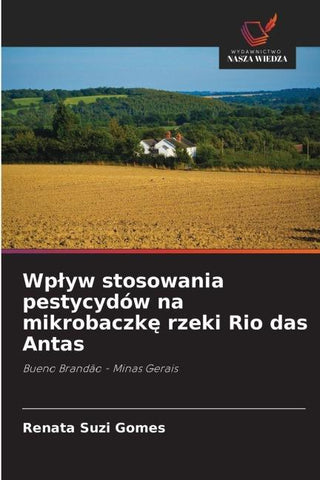Wp¿yw stosowania pestycydów na mikrobaczk¿ rzeki Rio das Antas