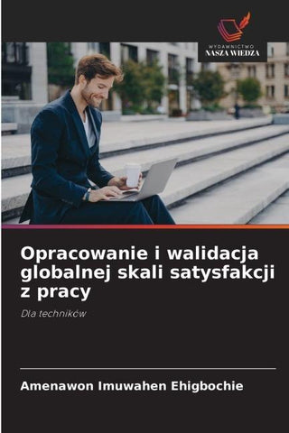 Opracowanie i walidacja globalnej skali satysfakcji z pracy