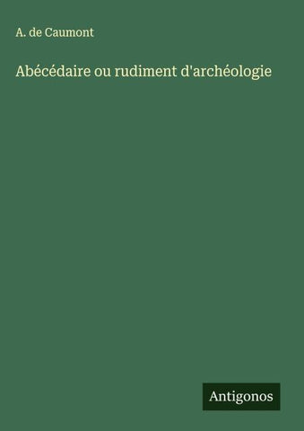 Abécédaire ou rudiment d'archéologie