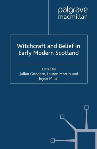 Witchcraft and belief in Early Modern Scotland