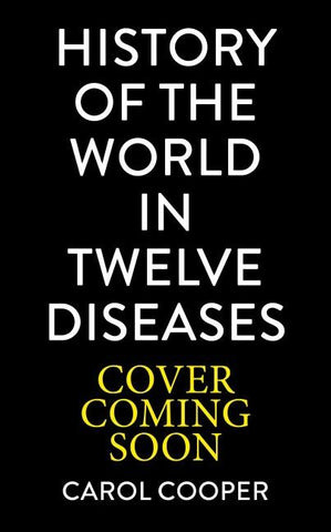 The History of the World in 12 Diseases