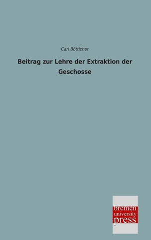 Beitrag zur Lehre der Extraktion der Geschosse