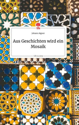 Aus Geschichten wird ein Mosaik. Life is a Story - story.one