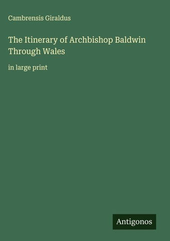 The Itinerary of Archbishop Baldwin Through Wales
