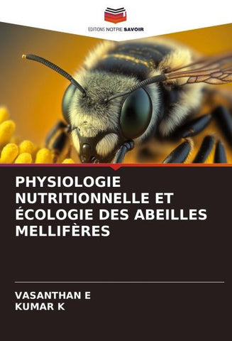 PHYSIOLOGIE NUTRITIONNELLE ET ÉCOLOGIE DES ABEILLES MELLIFÈRES