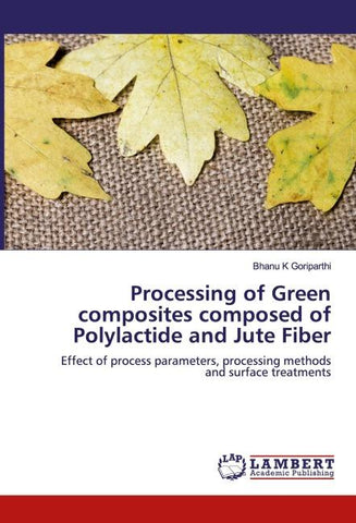 Processing of Green composites composed of Polylactide and Jute Fiber